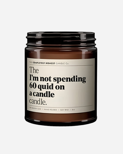 The 'I'm Not Spending Sixty Quid On A Candle' Candle The Completely Honest Candle Co.